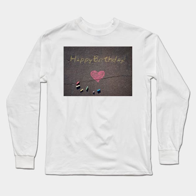 Happy Birthday Chalk on Pavement Long Sleeve T-Shirt by Christine aka stine1